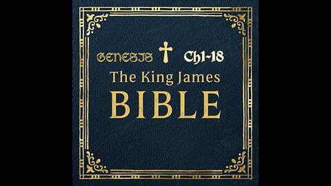 King James Bible Visual Audiobook Genesis (Ch1-18)