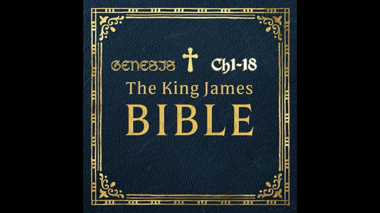 King James Bible Visual Audiobook Genesis (Ch1-18)