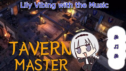 vtuber Shirayuri Lily vibing with the Tavern Master bgm
