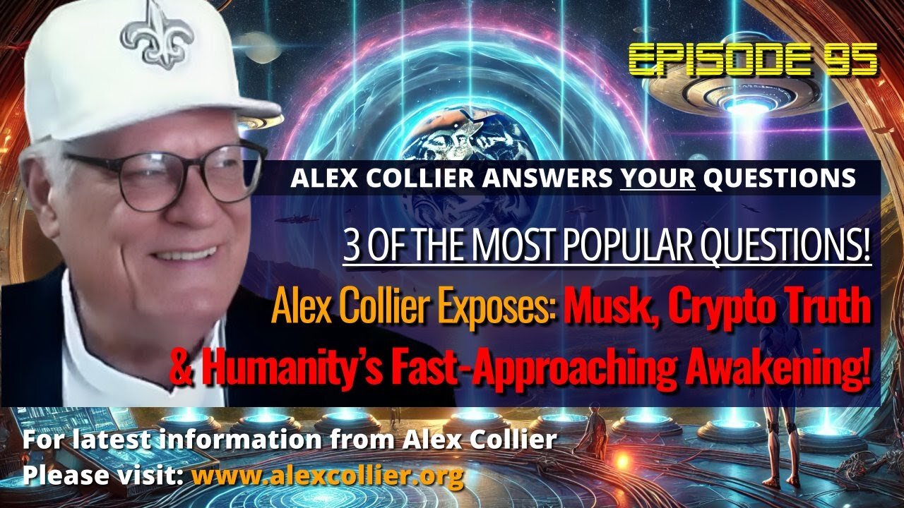 Alex Collier Exposes: Musk, Crypto Truth & Humanity’s Fast-Approaching Awakening!
