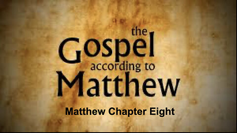 521 Gospel of Matthew Chapter 8