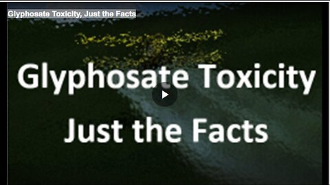 "Unveiling the Truth About Glyphosate Toxicity"