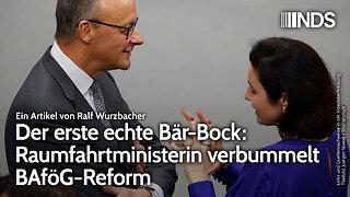 Der erste echte Bär-Bock: Raumfahrtministerin verbummelt BAföG-Reform | Ralf Wurzbacher | NDS