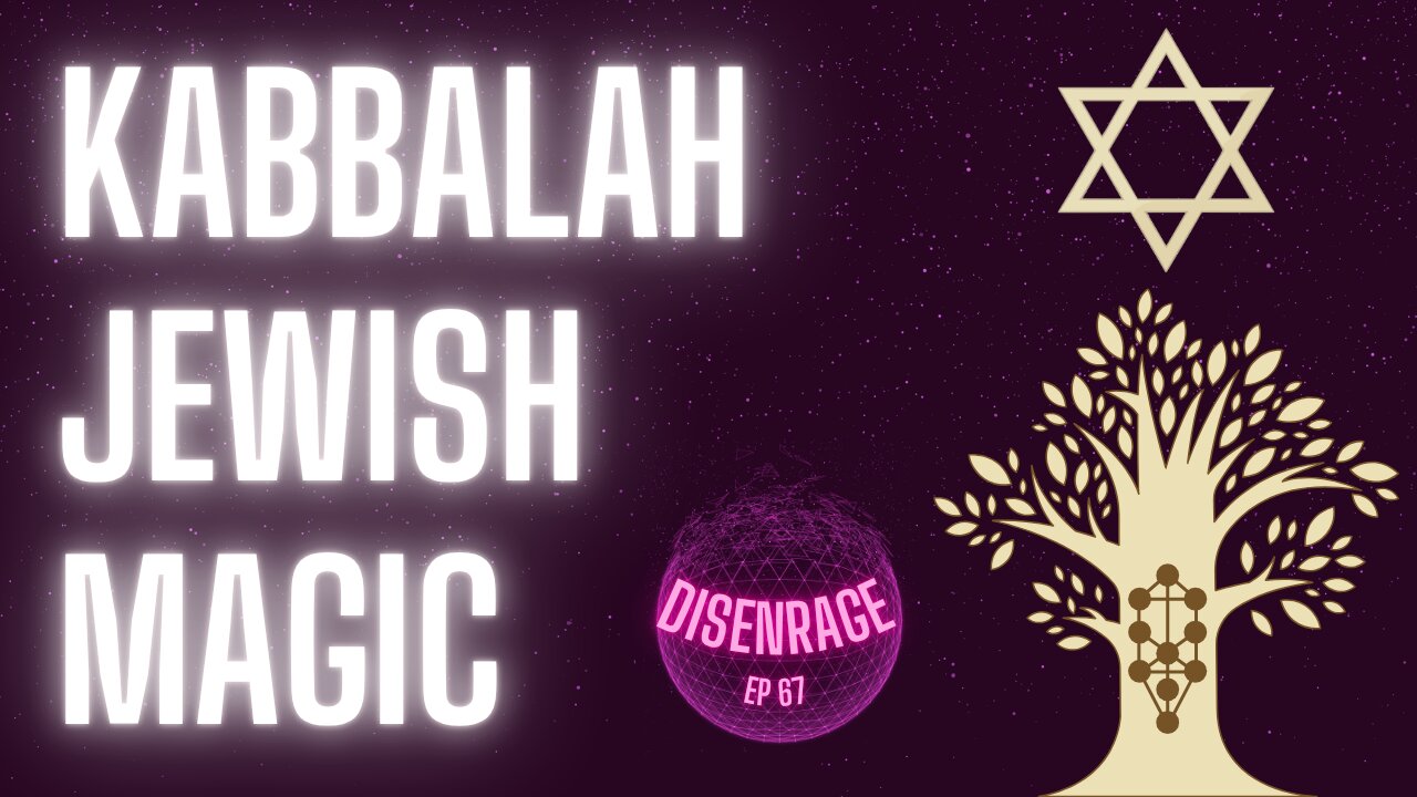 DISENRAGE #67: Kabbalah Jewish Magic