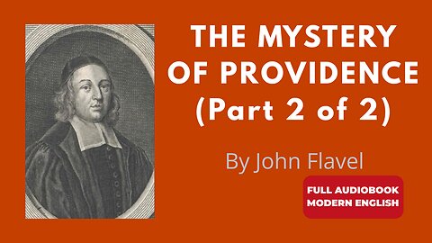 The Mystery of Providence (Modern English) | John Flavel Pt 2 – Full Audiobook