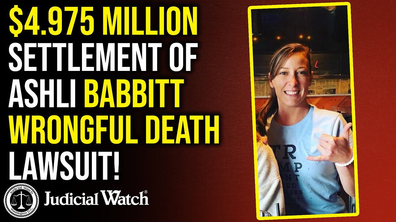 Judicial Watch Announces $4.975 Million Settlement of Ashli Babbitt Wrongful Death Lawsuit!