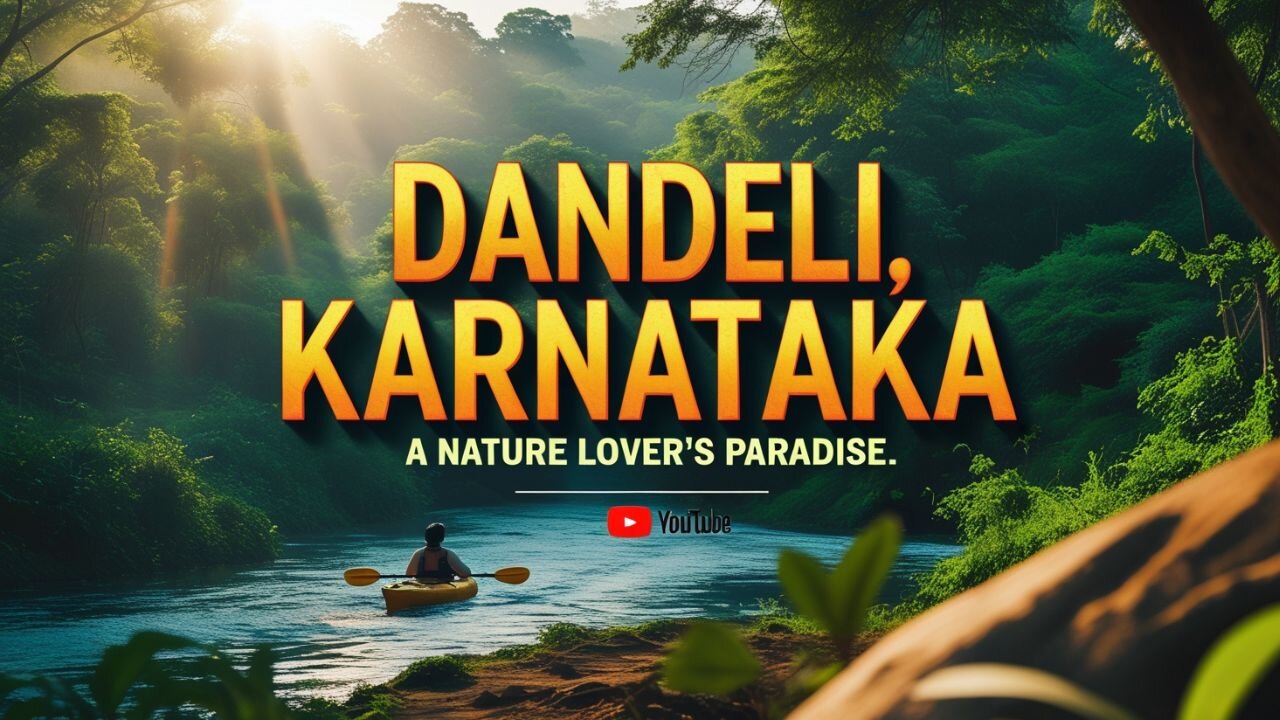 Dandeli, Karnataka: A Nature Lover’s Paradise।