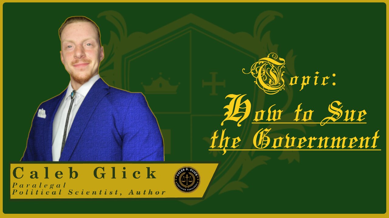 🟢 How to Sue the Government; the Procedure, the unique aspects, and refuting "sovereign immunity" 🟢