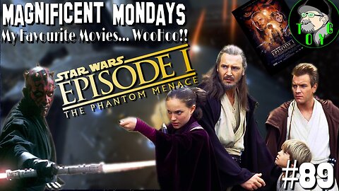 TOYG! Magnificent Mondays #89 - Star Wars Episode I: The Phantom Menace (1999)