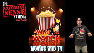 The Common Sense and Random Shit, Show (What To Watch This Weekend..)