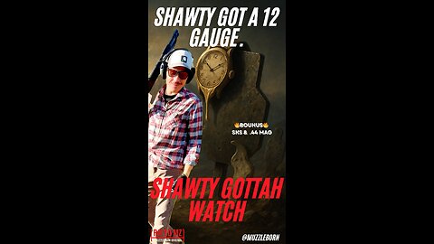 12 Gauge Shorty—Recoil So Hard I Lost My Watch