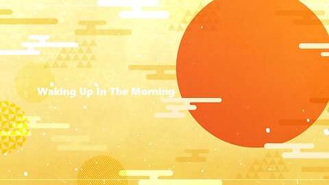 Waking Up In The Morning