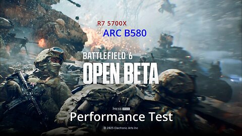 Battlefield 6 Beta | ARC B580 | R7 5700X | 4K Performance Test