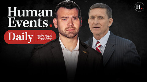 HUMAN EVENTS DAILY WITH JACK POSOBIEC