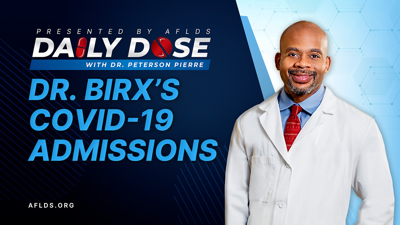 Daily Dose: 'Dr. Birx's COVID-19 Admissions' with Dr. Peterson Pierre