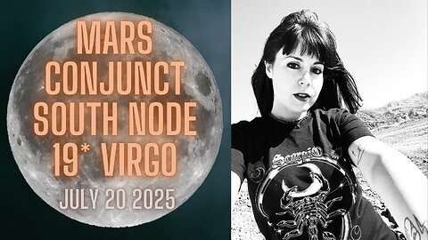 ♍ MARS CONJUNCT SOUTH NODE 19* VIRGO - July 20 2025 | All 12 Signs