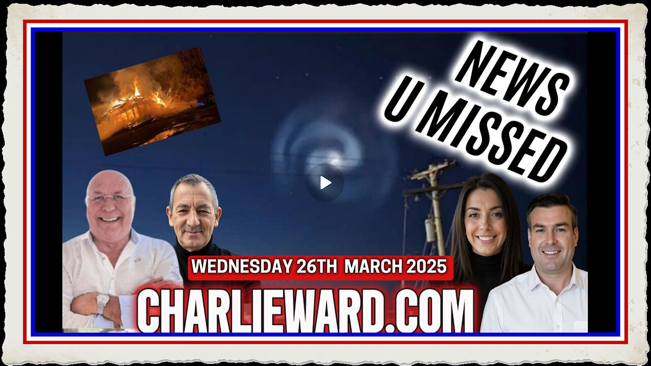 CHARLIE WARD DAILY NEWS WITH CHARLIE WARD PAUL BROOKER WEDNESDAY 26TH MARCH 2025