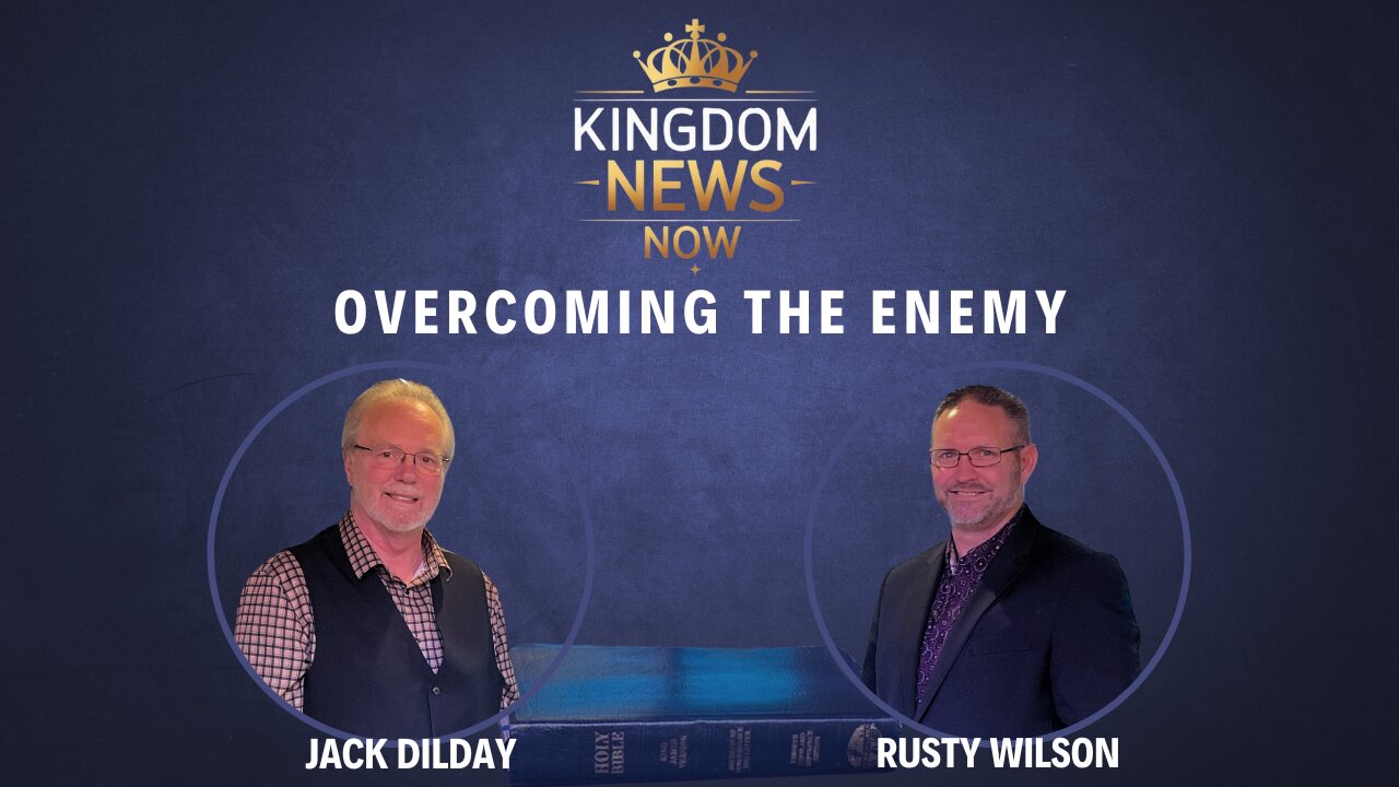 Overcoming the Enemy | Jack Dilday and Rusty Wilson
