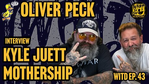 Oliver Peck & Kyle Juett (Musician) | What In The Duck Podcast Ep. 43