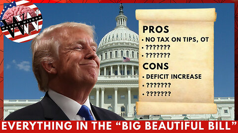 The PROS and CONS of Trump's Big Beautiful Bill