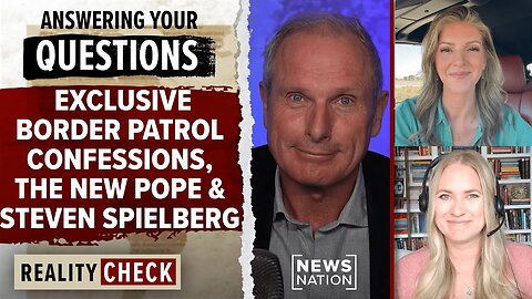 Why won’t Border Patrol report UFOs, and will the new pope expose deep secrets? | Reality Check