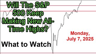 What to Watch Update for Monday July 7, 2025