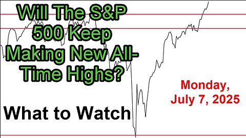 What to Watch Update for Monday July 7, 2025