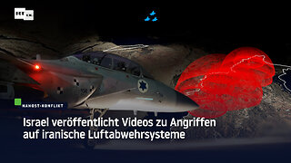 Israel veröffentlicht Videos zu Angriffen auf iranische Luftabwehrsysteme
