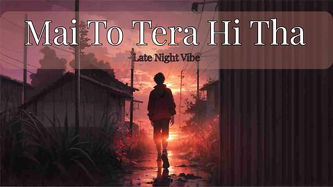 Tera Tha, Tera Hun, Tera Hi Rahunga