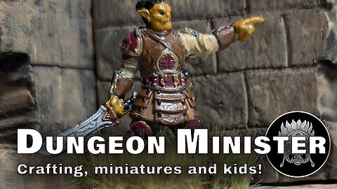 @TheDungeonMinister on Terrain, Miniatures & Family D&D!