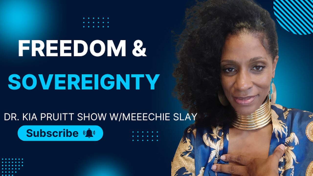 How to Live Free & Sovereign: Take Back Your Power ~Private Atty General Meechie Slay; Dr Kia Pruitt