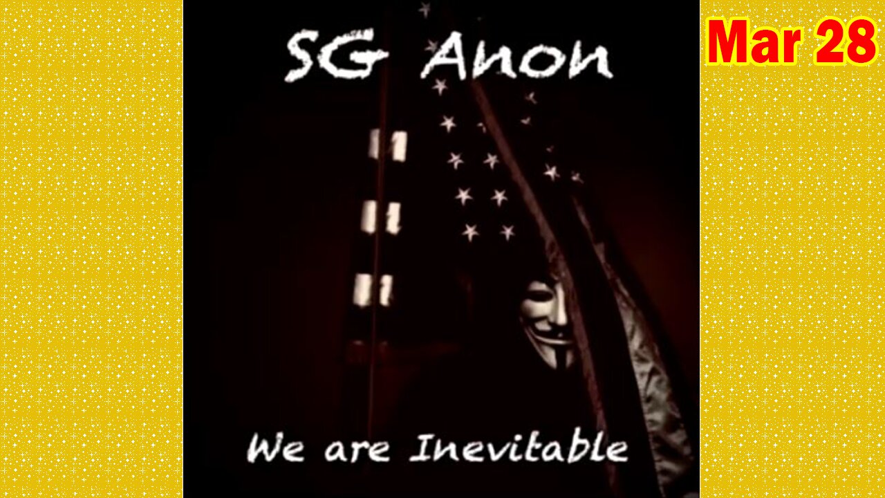 SG Anon Update Today Mar 28: "Worldwide Crimes Against Humanity Roundtable Talk"