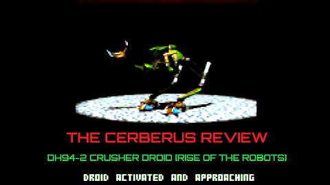 Cerberus Review: DH94-2 Crusher Droid [Rise of The Robots]