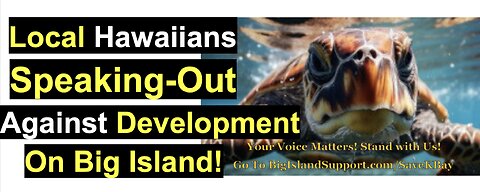 Local Hawaiians Speak-Out Against Development!