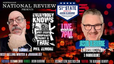The 51st State with writer Phil Elmore: Everybody Knows: Why Every Conspiracy Theory is True