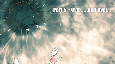 HOLLOW KNIGHT SILKSONG FULL GAMEPLAY - PART 5 - OVER...AND OVER...