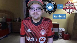 RSR7: Charlotte FC 2-0 Toronto FC Review!