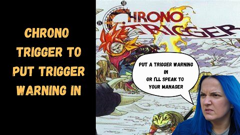 chrono trigger warning edition