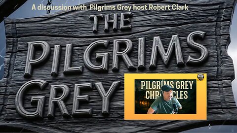 Fascinating Interview with Pilgrims Grey host Robert Clark