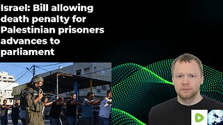 Bill allowing death penalty for Palestinian prisoners advances to parliament