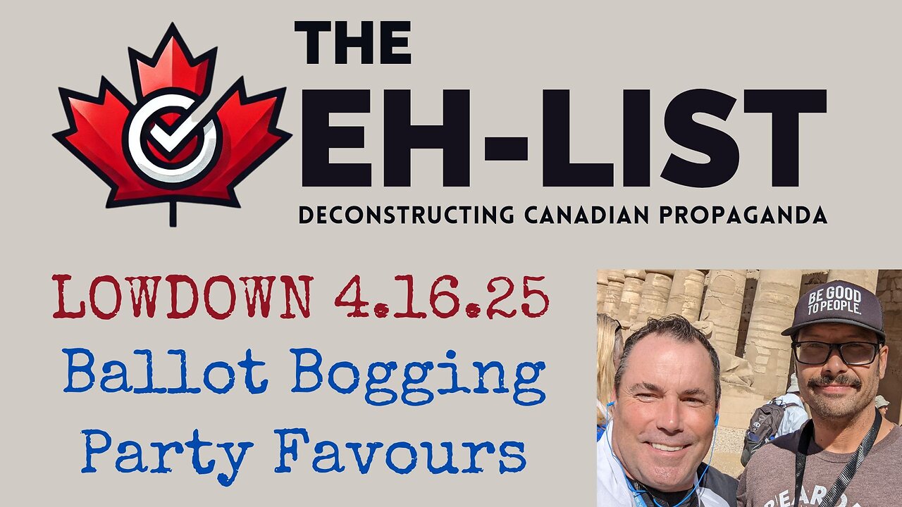 Eh-List Lowdown 4.22.25 Ballot Bogging, Party Favours