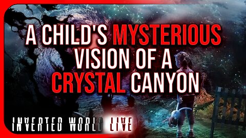 A Child's Mysterious Vision of a Crystal Canyon
