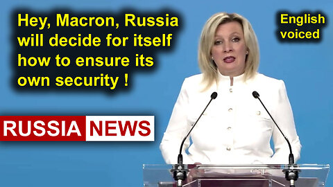 Hey, Macron, Russia will decide for itself how to ensure its own security!