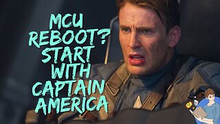 How I Would Reboot The MCU With Captain America