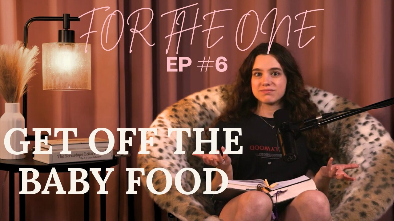 Get Off the Baby Food