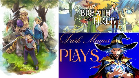DarkMagus plays Breath of Fire IV | Part 3