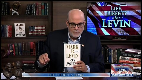 Mark Levin: ‘On Power’ Explores Why Power Matters for Preserving Rights and Freedom