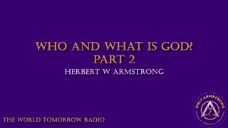 The World Tomorrow Radio: Who and What is God? Part 2