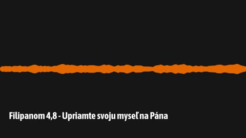 Filipanom 4,8 - Upriamte svoju myseľ na Pána