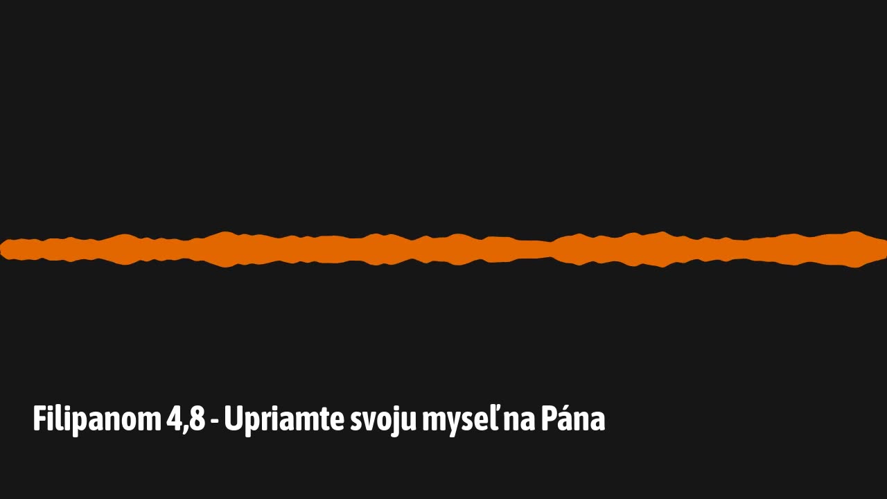 Filipanom 4,8 - Upriamte svoju myseľ na Pána